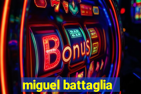 miguel battaglia